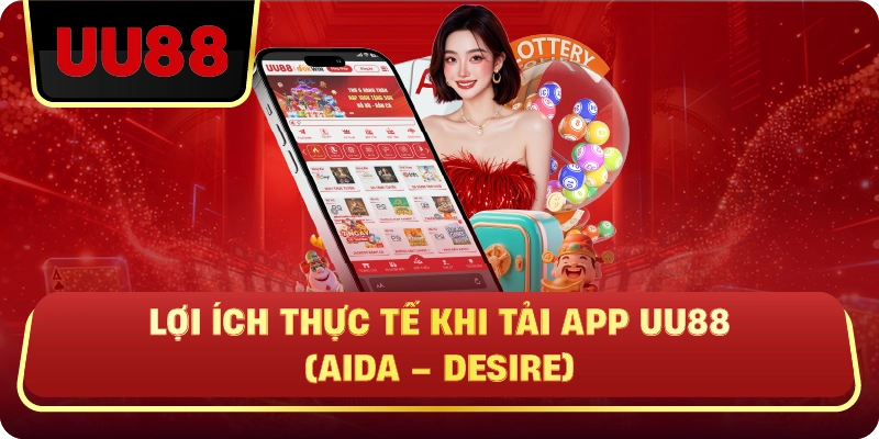 Lợi Ích Thực Tế Khi Tải App UU88