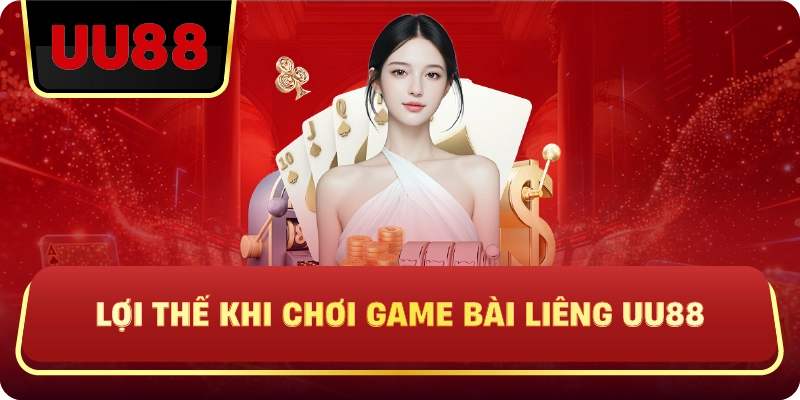 Lợi Thế Khi Chơi Game Bài Liêng Uu88